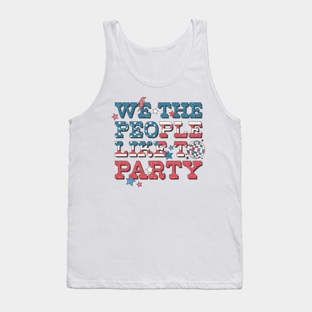 We The People Like To Party Tank Top by FlawlessSeams